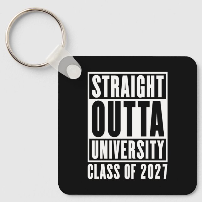 Straight Outta University Class of 2027 Key Ring (Front)