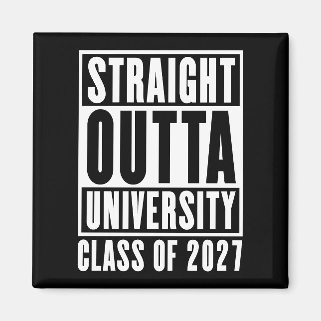 Straight Outta University Class of 2027 Magnet (Front)