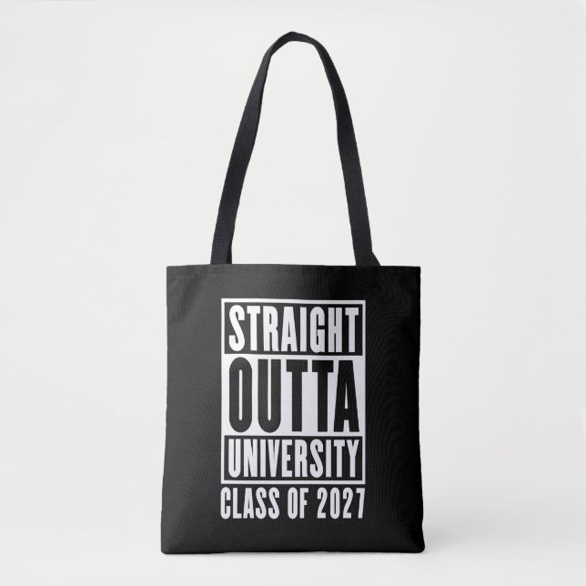Straight Outta University Class of 2027 Tote Bag (Front)