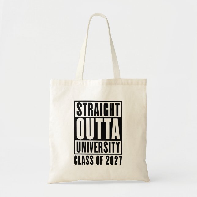 Straight Outta University Class of 2027 Tote Bag (Front)