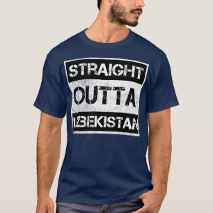 Straight Outta Uzbekistan Traveller Gift Country E T-Shirt