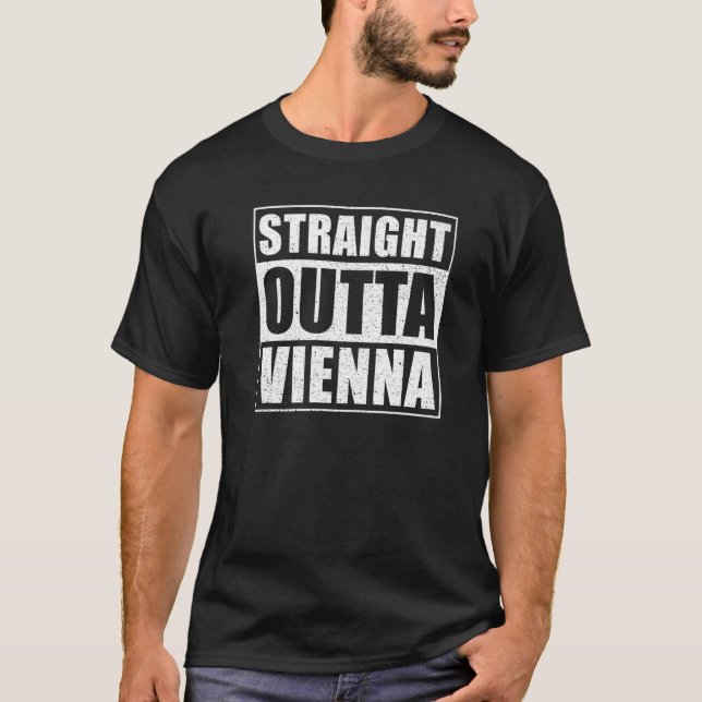 Straight Outta Vienna  Austria Vienna T-Shirt (Front)