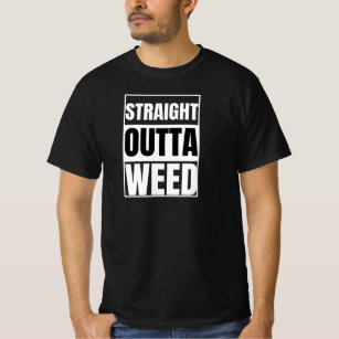 Straight outta weed T-Shirt