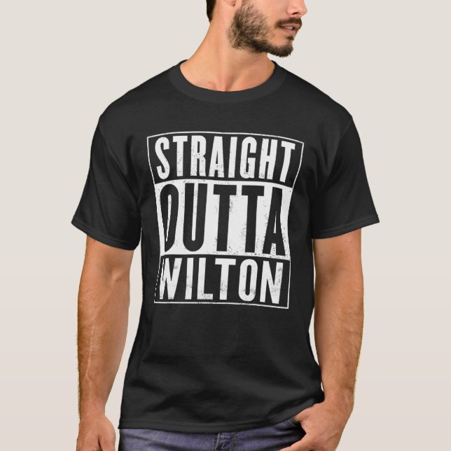 Straight Outta Wilton Funny T-Shirt (Front)