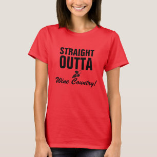 Straight OUTTA Wine Country T-Shirt