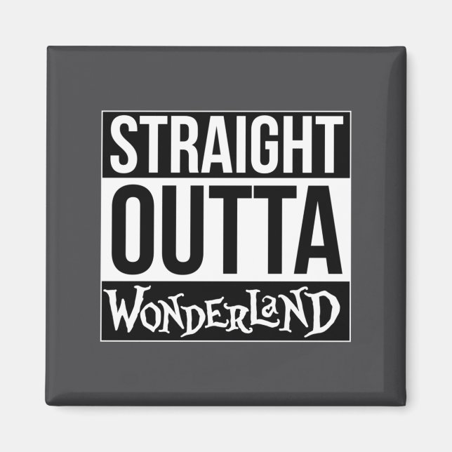Straight Outta Wonderland Mad Hatter Long Sleeve  Magnet (Front)