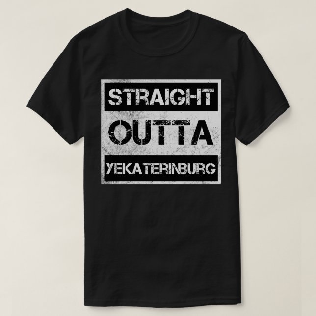 Straight Outta Yekaterinburg Russia Vintage Distre T-Shirt (Design Front)