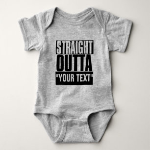 STRAIGHT OUTTA "YOUR TEXT" CUSTOM BABY BODYSUIT