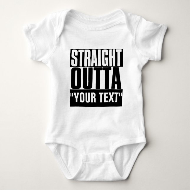 STRAIGHT OUTTA "YOUR TEXT" CUSTOM BABY BODYSUIT (Front)