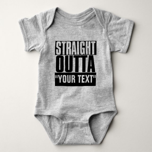 STRAIGHT OUTTA "YOUR TEXT" CUSTOM BABY BODYSUIT (Front)