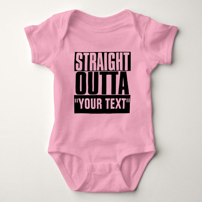 STRAIGHT OUTTA "YOUR TEXT" CUSTOM BABY BODYSUIT (Front)