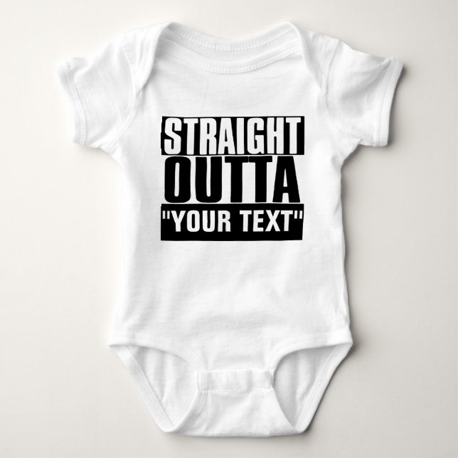 STRAIGHT OUTTA "YOUR TEXT" CUSTOM BABY BODYSUIT (Front)