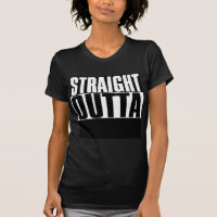 STRAIGHT OUTTA "YOUR TEXT" CUSTOM