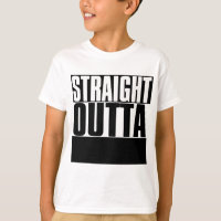 STRAIGHT OUTTA "YOUR TEXT" CUSTOM