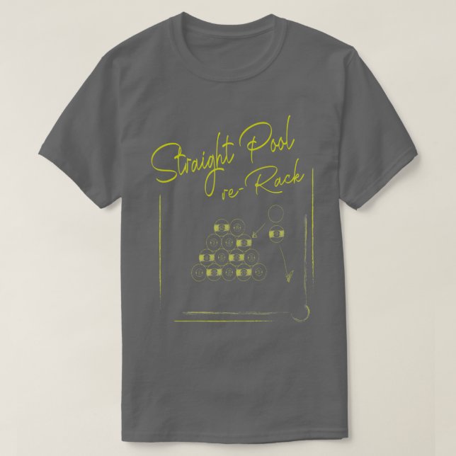 STRAIGHT POOL RE RACK BILLIARDS T-Shirt (Design Front)