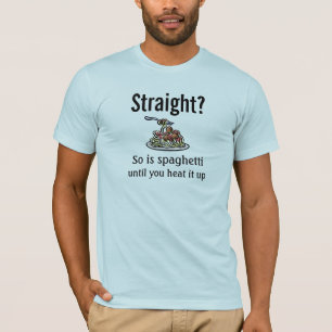 Straight? T-Shirt