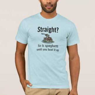 Straight? T-Shirt
