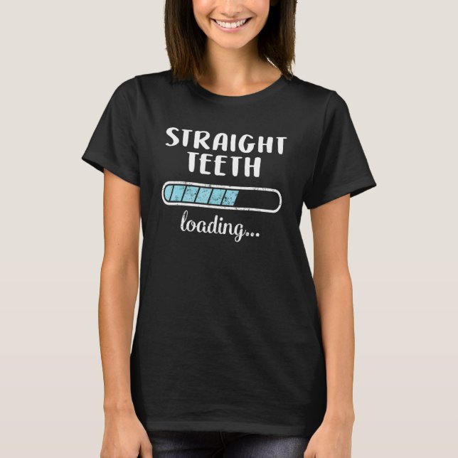 Straight Teeth Loading Family Friends Humour Trend T-Shirt (Front)