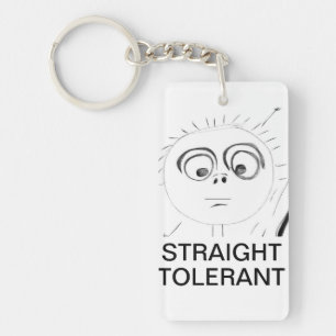 Straight Tolerant. Key Ring