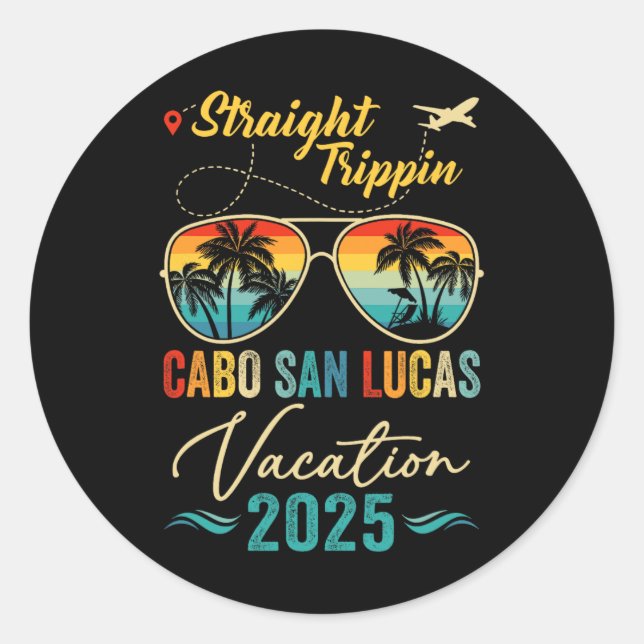 Straight Trippin Cabo San Lucas 2025 Family Summer Classic Round Sticker (Front)