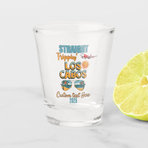 Straight Trippin' Los Cabos 2025 Fun Vacation Shot Glass