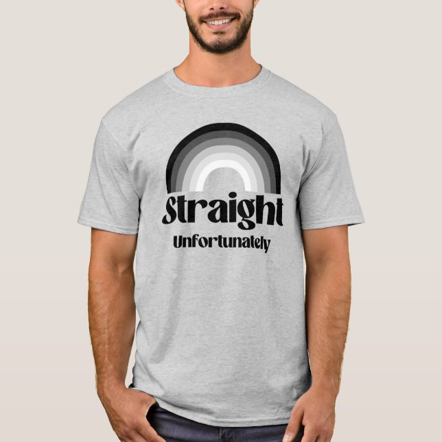 Straight unfortunately T-Shirt (Front)
