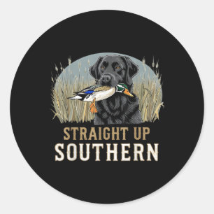 Straight Up Dog Hunting Duck Southern Mens Hunting Classic Round Sticker