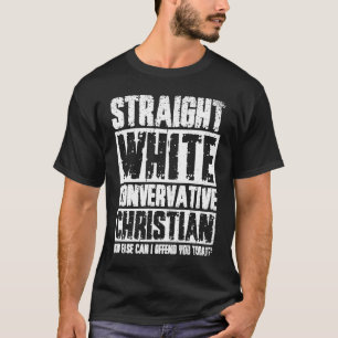 Straight White Conservative Christian T-Shirt