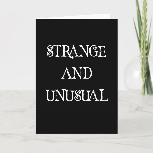Strange and Unusual Gothic Quote Design Card (Front)