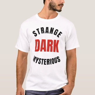 strange dark and mysterious, Mr. Ballen T-Shirt