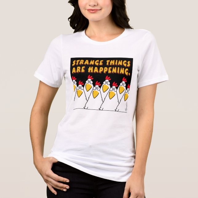 STRANGE THINGS ARE HAPPENING Sandra Boynton T-Shir Tri-Blend Shirt (Front)