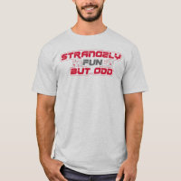 Strangely Fun But Odd (for light shirts)
