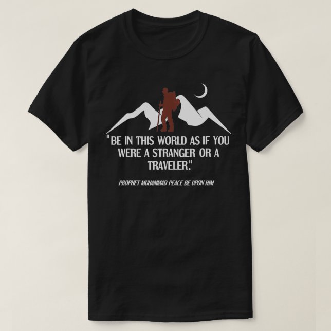 Stranger or a traveller islamic islam  T-Shirt (Design Front)