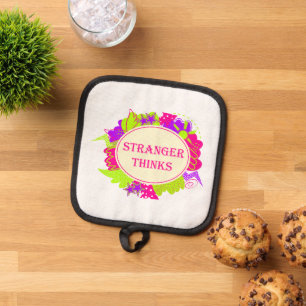 Stranger thinks quote in 80s tv show style pot holder