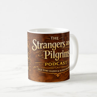 Strangers and Pilgrims Podcast Coffee Mug