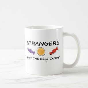 Strangers Have The Best Candy Funny Mug Humour