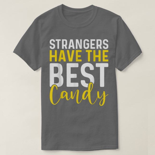 Strangers Have The Best Candy Lollipop 1559 T-Shirt (Design Front)