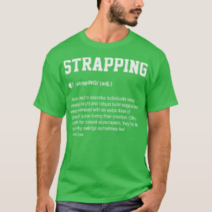 Strapping Funny Dictionary Gym Meaning T-Shirt