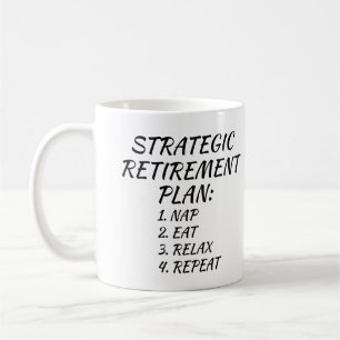 Strategic Retirement Plan Nap Eat Relax Repeat,  Coffee Mug