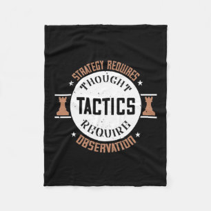 Strategy Requires Thought, Tactics Require Observa Fleece Blanket