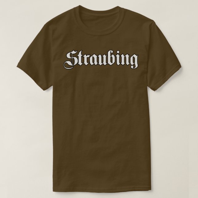Straubing written with gothic font T-Shirt (Design Front)