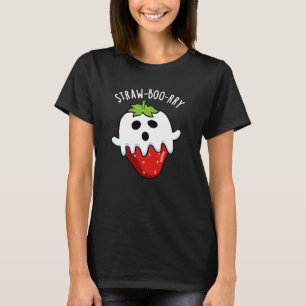 Straw-boo-rry  Funny Strawberry Pun Dark BG T-Shirt