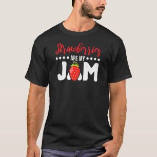 Strawberries Are My Jam Summer Fruit Strawberry T-Shirt