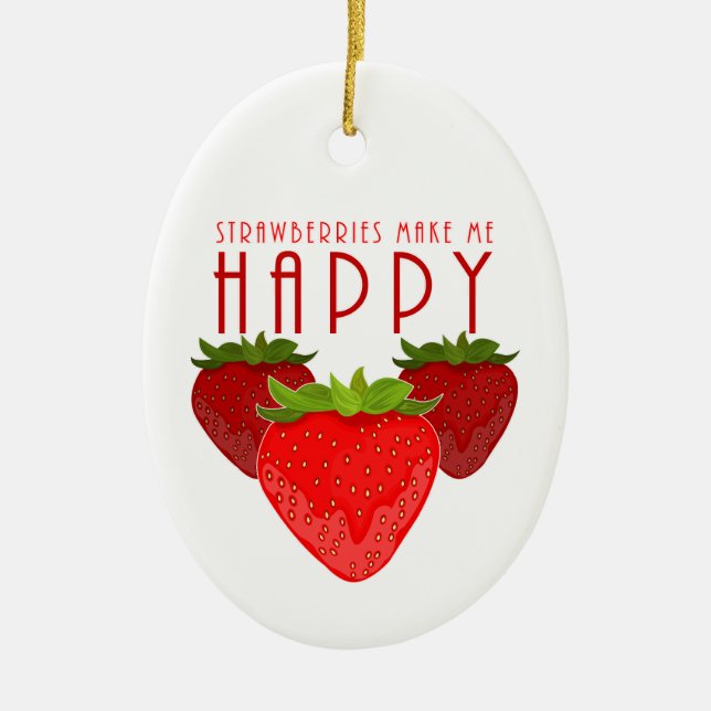 Strawberries Make Me Happy Cute Strawberry Holiday Ceramic Tree Decoration (Front)