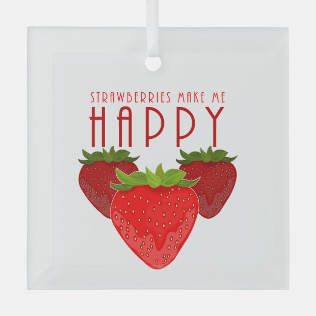 Strawberries Make Me Happy Cute Strawberry Holiday Glass Tree Decoration (Front)