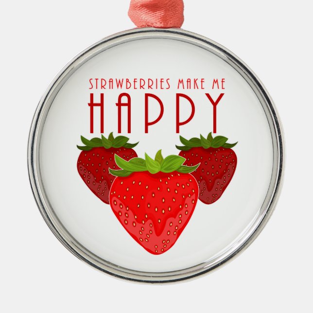 Strawberries Make Me Happy Cute Strawberry Holiday Metal Tree Decoration (Front)
