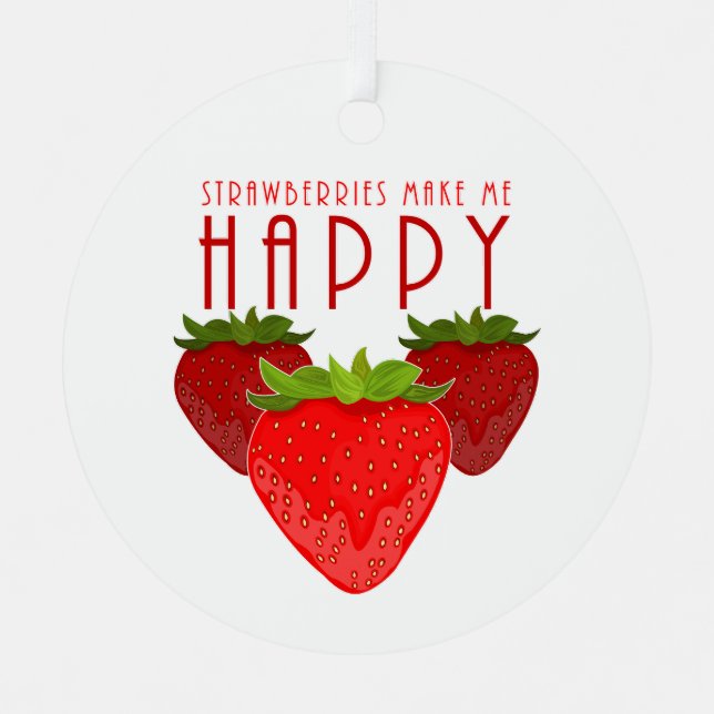 Strawberries Make Me Happy Cute Strawberry Holiday Metal Tree Decoration (Front)