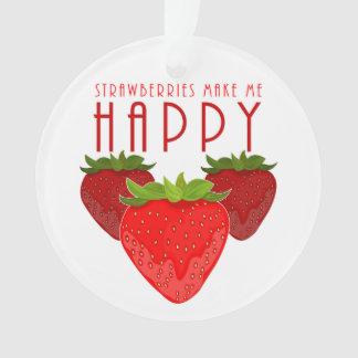 Strawberries Make Me Happy Cute Strawberry Holiday Ornament