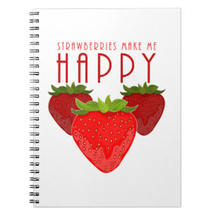 Strawberries Make Me Happy Cute Strawberry Kawaii Notebook