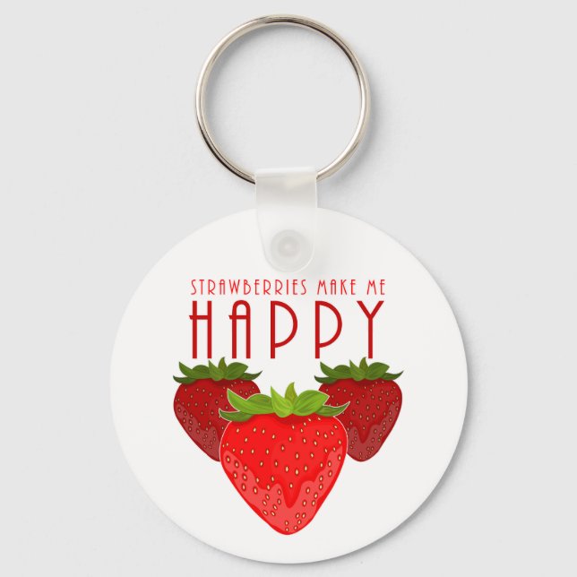 Strawberries Make Me Happy Cute Strawberry Quote Key Ring (Front)